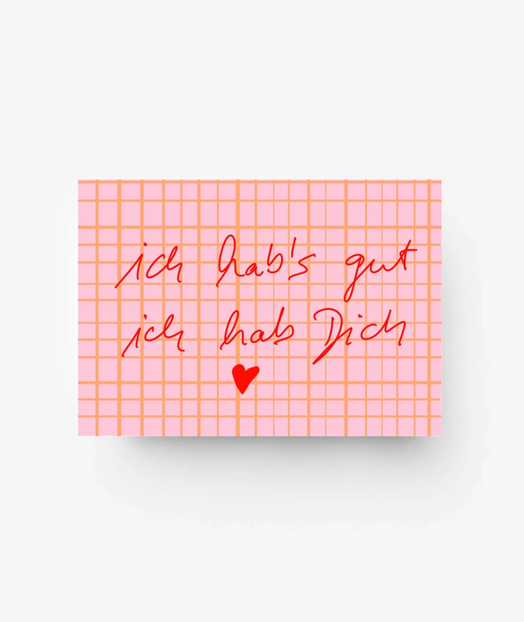 * Ich hab’s gut ich hab dich* Postkarte