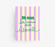 * Oh man , ich vermiss dich überall * Postkarte 